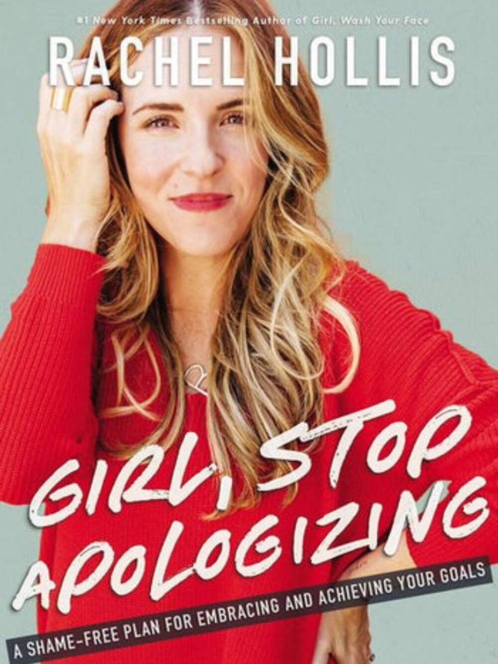 Girl, Stop Apologizing: A Shame-Free Plan for Embracing and Achieving Your Goals